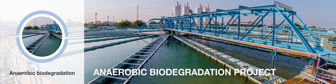 Wastewater treatment ANAEROBIC BIODEGRADATION PROJECT