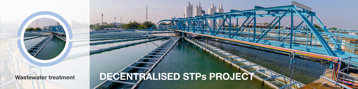 Wastewater treatment DECENTRALISED STPs PROJECT